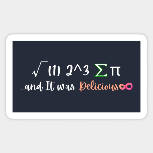 I Ate Some Pie And It Was Delicious Funny Pi Day Magnet